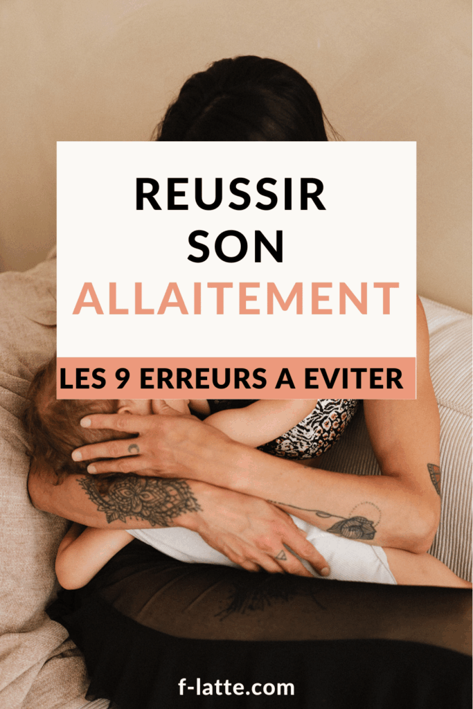 Réussir son allaitement - les 9 erreurs à éviter !