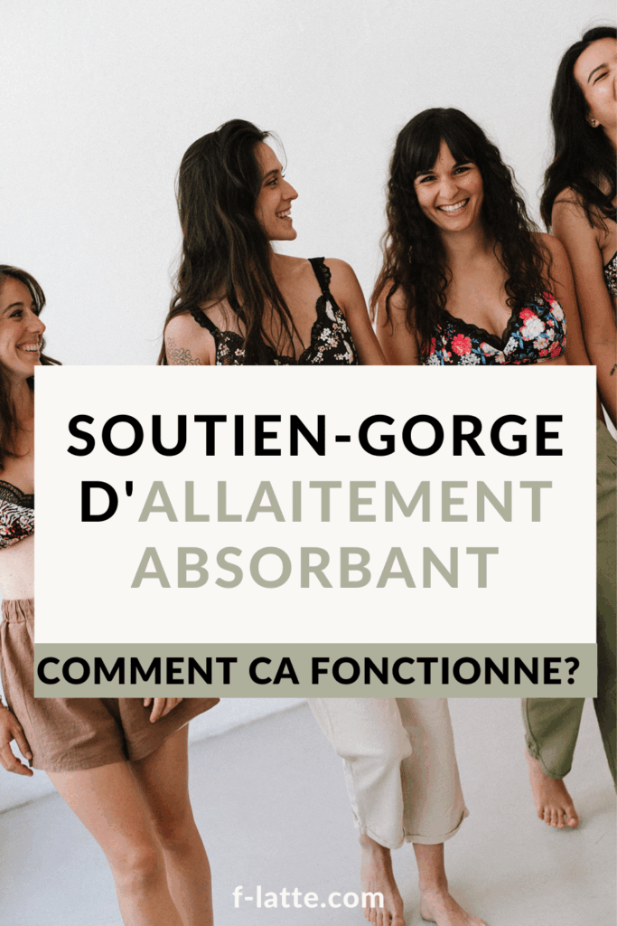 Comment fonctionne le soutien-gorge d'allaitement absorbant F'Latté ?