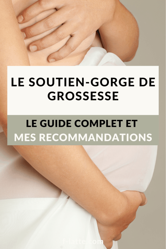 soutien-gorge de grossesse guide et recommandations