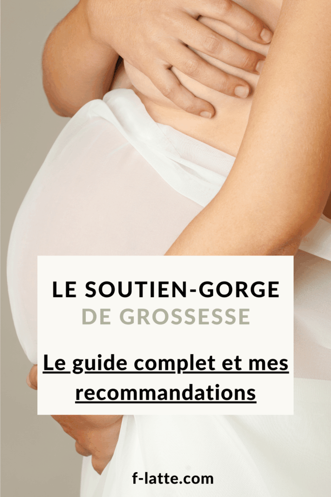 soutien-gorge de grossesse guide et recommandations
