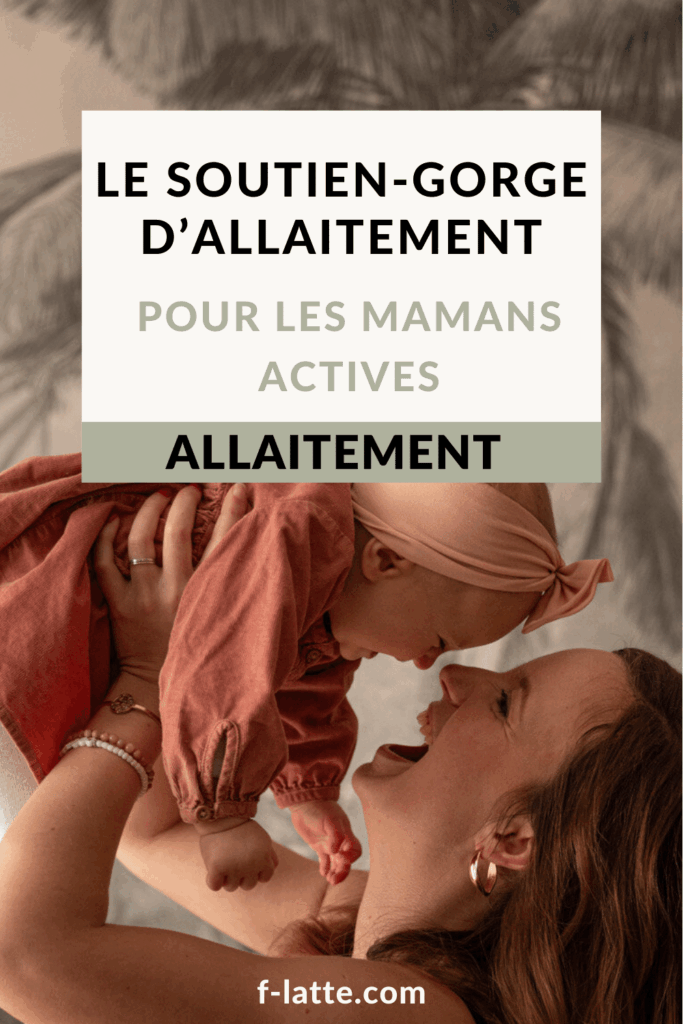 Le soutien-gorge d'allaitement : Pour mamans actives