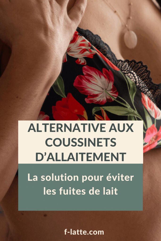 F’Latté : Alternative coussinets d'allaitement : quelle solution pour éviter les fuites de lait ?