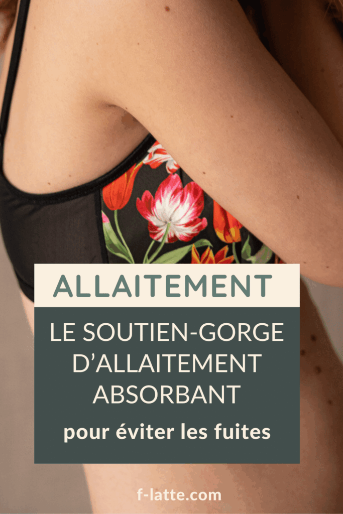 F’Latté : Pourquoi choisir un soutien-gorge d'allaitement absorbant pour éviter les fuites ?