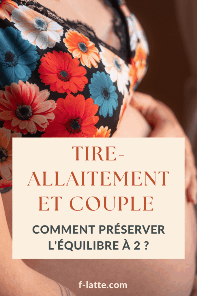 F’Latté : Tire-allaitement et couple : comment préserver l’équilibre à 2 ?