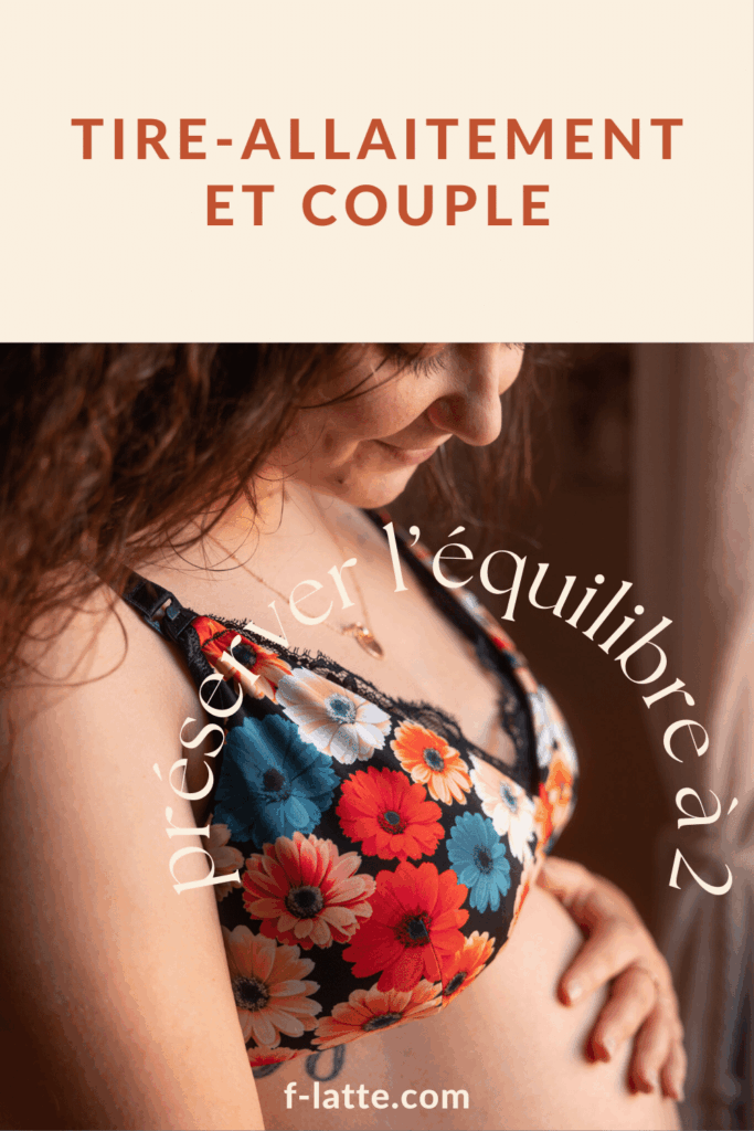 F’Latté : Tire-allaitement et couple : comment préserver l’équilibre à 2 ?