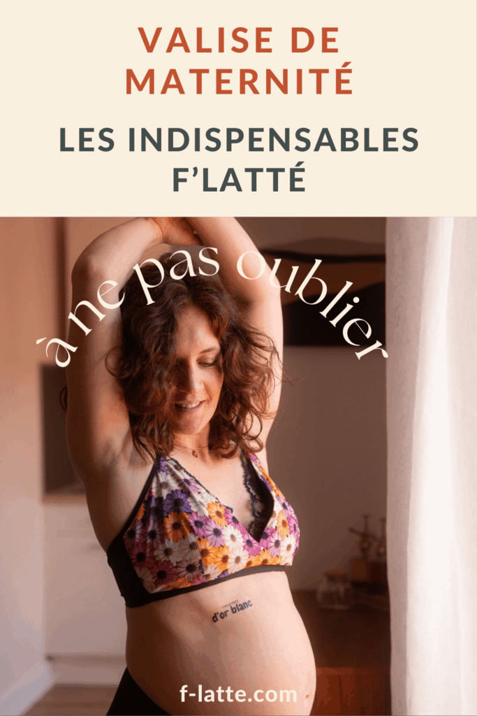 F’Latté : Valise de maternité : les indispensables F’Latté à ne surtout pas oublier